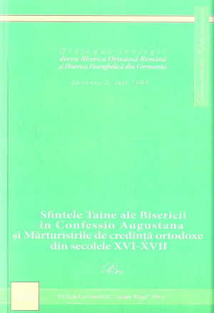 Sfintele Taine ale Bisericii în Confessio Augustana și Mărturisirile de credință ortodoxe din secolele XVI-XVII