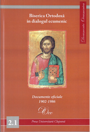 Biserica Ortodoxa în dialogul ecumenic Vol.1